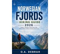 NORWEGIAN FJORDS HIKING GUIDE 2026: Bergen, Trolltunga, Scenic Fjord Trails, Glacier Walks & Western Norway Adventures (The Wild Paths Collection)