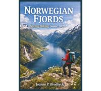 Norwegian Fjords Spring Hiking Guide 2026: A Practical Travel Guide to Norway’s Best Fjord Hikes, Scenic Viewpoints, Hidden Gems, Outdoor Adventures, Packing Tips, and Spring Travel Planning