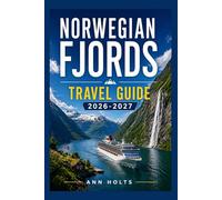 NORWEGIAN FJORDS TRAVEL GUIDE 2026-2027: A Cruise Adventure Book for First-Timers, Solo, Family, and Couples (The All-in-One Travel Guide Series for First-Timers, Solo, Couples, Family & Honeymoon)