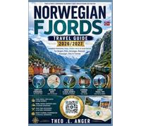 NORWEGIAN FJORDS TRAVEL GUIDE 2026/2027: Complete Itineraries, Maps, Hidden Gems & Local Secrets For Bergen, Flåm, Geiranger, Ålesund, Stavanger, Oslo &Tromsø