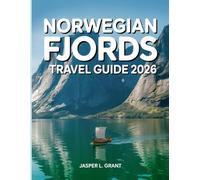 Norwegian Fjords Travel Guide 2026: Travel Like a Norwegian, explore Fjord Villages, Viking History & Local Food, with Tips and hacks for safe travel