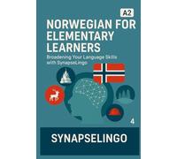 Norwegian for Elementary Learners: Broadening Your Language Skills with SynapseLingo (Learn Norwegian)