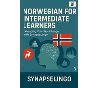 Norwegian for Intermediate Learners: Extending Your Word Range with SynapseLingo (Learn Norwegian)