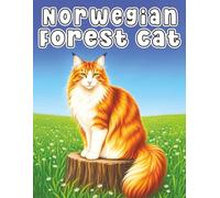 Norwegian Forest Cat: Beautiful fluffy cat scenes filled with peaceful moments, nature-inspired settings, and relaxing creative escapes (My Cute Cats Collection)