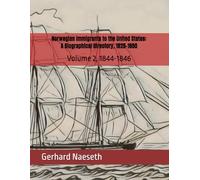 Norwegian Immigrants to the United States: A Biographical Directory1825-1850: Volume 2, 1844-1846