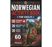 Norwegian Puzzle Book for Adults: Crosswords, Word Searches and Sudoku Featuring Norway, Nordic Culture, Language, History, Nature and Traditions: 20 ... 20 Sudoku Puzzles • Answer Keys • 6 x 9 Inch