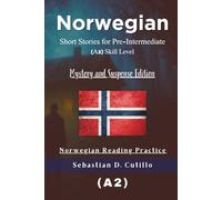 Norwegian Short Stories for Pre-Intermediate (A2) Skill Level - Mystery and Suspense Edition - Norwegian Reading Practice (Norwegian Short Stories (CEFR Leveled Language Learning))