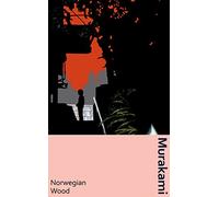 Norwegian Wood: the classic Japanese love-story, now in a deluxe gift edition (Murakami Collectible Classics, 1)