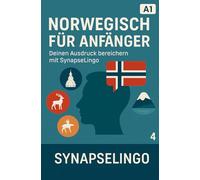 Norwegisch für Anfänger: Deinen Ausdruck bereichern mit SynapseLingo (Norwegisch lernen)