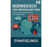 Norwegisch für Fortgeschrittene: Deine Wortwahl diversifizieren mit SynapseLingo (Norwegisch lernen)