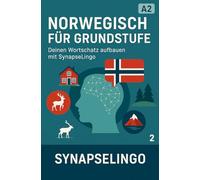 Norwegisch für Grundstufe: Deinen Wortschatz aufbauen mit SynapseLingo (Norwegisch lernen)