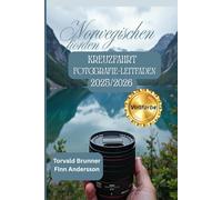 NORWEGISCHE FIORDEN KREUZFAHRT FOTOGRAFIE-LEITFADEN 2025/2026 (Vollfarbe): Halten Sie die Schönheit der atemberaubenden Landschaften Norwegens mit Expertentipps und -techniken fest