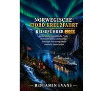 NORWEGISCHE FJORDKREUZFAHRT REISEFÜHRER 2026: Entdecken Sie majestätische Fjorde, malerische Häfen, Landausflüge, Reisetipps und unvergessliche nordische Landschaften.