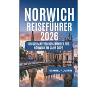 Norwich Reiseführer 2026: Ihr ultimativer Reiseführer für Norwich im Jahr 2026