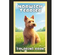 Norwich Terrier Coloring Book: Realistic Dog & Puppy Picture Pages with 60 Lined Drawings of Doggy Outdoor Adventures in Park, Mountain, City, Lake, ... Scenes + More | Art Gift for Kids and Adults