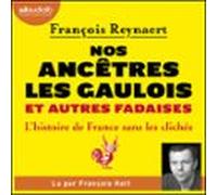 Nos Ancêtres Les Gaulois Et Autres Fadaises (audiolibro)