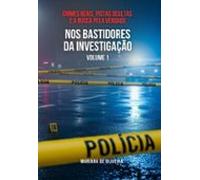 Nos Bastidores Da Investigação - Volume 1 (ebook)