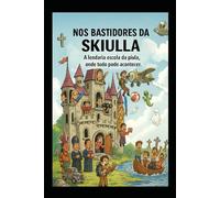 NOS BASTIDORES DA SKIULLA: A lendária escola da piula, onde tudo pode acontecer.
