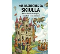 NOS BASTIDORES DA SKIULLA: A lendária escola da piula, onde tudo pode acontecer.