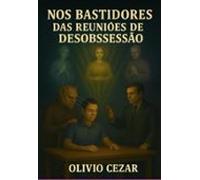 Nos Bastidores Das Reuniões De Desobsessão (ebook)
