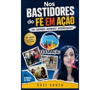 Nos Bastidores do Fé em Ação: Um chamado inúmeros aprendizados 2ª Ed.