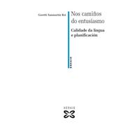 Nos camiños do entusiasmo: Calidade da lingua e planificación (OBRAS DE REFERENCIA - ENSAIO)