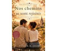 Nos chemins se sont rejoints: Les saisons du coeur