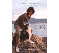 Nos chiens, ces héros