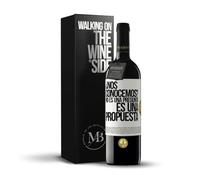 «¿Nos conocemos? No es una pregunta es una propuesta» Mensaje en una Botella. Vino Tinto Premium Reserva 12 Meses + Gift Box. Etiqueta Blanca PERSONALIZABLE