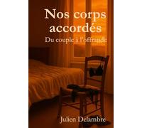 Nos corps accordés: Du couple à l'offrande