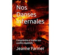 Nos Danses Infernales: Comprendre et traiter nos conflits répétitifs