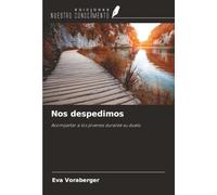 Nos despedimos: Acompañar a los jóvenes durante su duelo