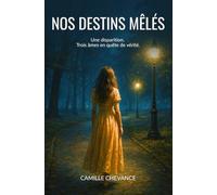 Nos destins mêlés: Thriller psychologique, suspense autour d’une disparition et de secrets enfouis