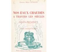 Nos Eaux Chaudes À Travers Les Siècles (ebook)