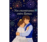 Nos encontramos entre llamas