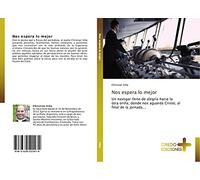 Nos espera lo mejor: Un navegar lleno de alegría hacia la otra orilla; donde nos aguarda Cristo, al final de la jornada...