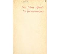 Nos Frères Séparés : Les Francs-maçons (ebook)
