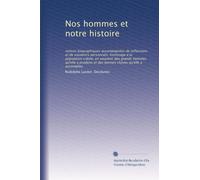 Nos hommes et notre histoire: notices biographiques accompagnées de reflextions et de souvenirs personnels, hommage à la population créole, en ... et des bonnes choses qu'elle a accomplies