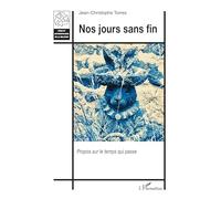 Nos jours sans fin: Propos sur le temps qui passe (Crise Et Anthropologie de la Relation)