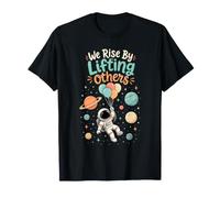 Nos levantamos levantando a Otros Astronauta Inspiración Trabajo en Equipo Camiseta