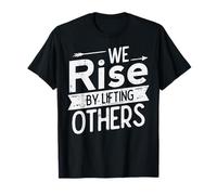 Nos levantamos levantando a Otros Diciendo motivacionales Hombres Mujeres niños Camiseta