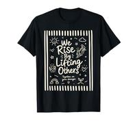 Nos levantamos levantando a Otros motivación de bondad inspiradora Camiseta