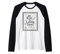 Nos levantamos levantando a Otros motivación de bondad inspiradora Camiseta Manga Raglan