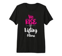 Nos levantamos levantando a Otros motivación de bondad inspiradora Camiseta Premium