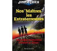 Nos maitres, les extra-terrestres : le monde étrange des contactes