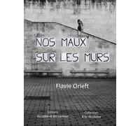 Nos maux sur les murs (À tir de plume)