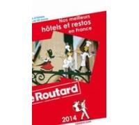 Nos Meilleurs Hotels Et Restos En France: 2014 (le Guide Du Routa Rd)
