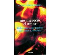 Nos Merecio El Amor De Los Motivos Que Tenemos Para Amar A Jesucr Isto