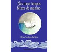 Nos Meus Tempos Felizes De Menino (ebook)