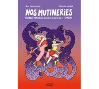 Nos mutineries : réponses imparables aux idées reçues sur le féminisme (Mango Society)